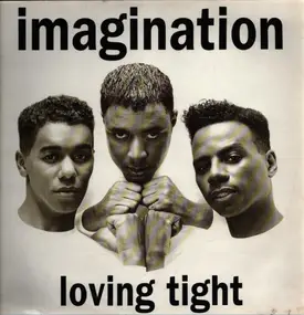 Imagination - Loving Tight