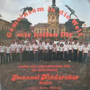 Imanuel Kinderchor Berlin - Gemeinsam In Die Welt - Lieder Zum Internationalen  Jahr Der Behinderten