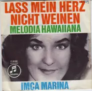 Imca Marina - Lass Mein Herz Nicht Weinen / Melodia Hawaiiana