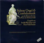 Pachelbel / J. C. Bach / Marianus Müller a.o. - Seltene Orgel- & Cembalomusik Aus Der Klosterkirche Zu St. Peter Im Schwarzwald