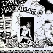 CD - Impulse Manslaughter - Logical End