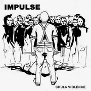 7inch Vinyl Single - Impulse - Chula Violence - white pressing