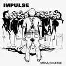 7inch Vinyl Single - Impulse - Chula Violence - white pressing