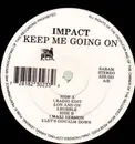 12inch Vinyl Single - Impact - Keep Me Going On