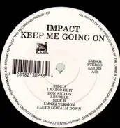 Impact - Keep Me Going On