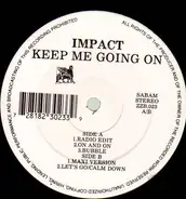 Impact - Keep Me Going On