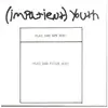 7inch Vinyl Single - (Impatient) Youth - (Impatient) Youth
