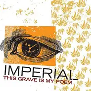 Imperial - This Grave Is My Poem