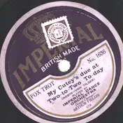 Imperial Junior Dance Orchestra / The Seven Nymphs - My Cutey's Due At Two To-Two To-Day / Am I Wasting My Time On You?