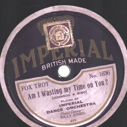 Imperial Junior Dance Orchestra - My Cutey's Due At Two To-Two To-Day / Am I Wasting My Time On You?
