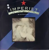 Imperiet - Be The President