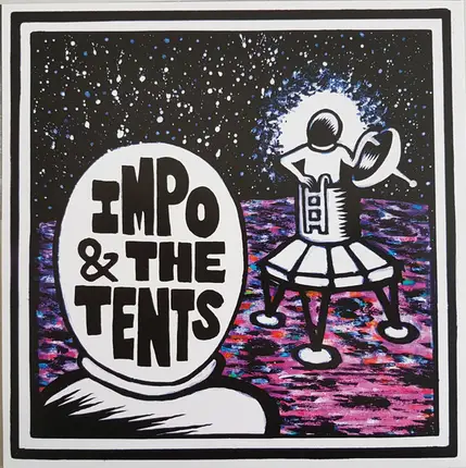 Impo & The Tents - GOING TO THE MOON