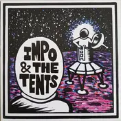 IMPO & THE TENTS - GOING TO THE MOON