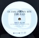 12inch Vinyl Single - In The Loony Bin - Too Bad