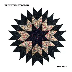 IN THE VALLEY BELOW - The Belt