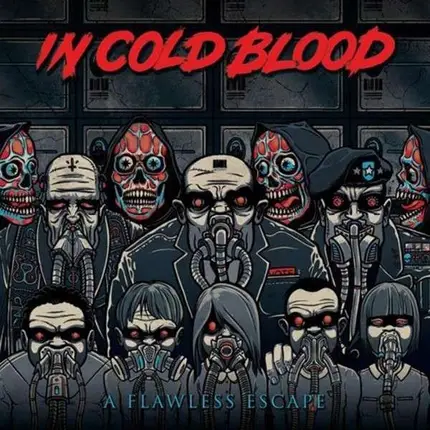 IN COLD BLOOD - A Flawless Escape