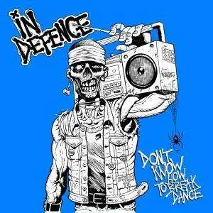 IN DEFENCE - Don't Know How to Breakdance