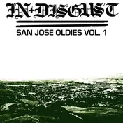 In Disgust - San Jose Oldies Vol.1