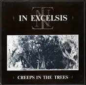 In Excelsis - Creeps In The Trees