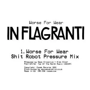 In Flagranti - Worse For Wear Remixes (shit Robot)
