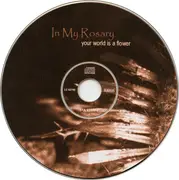 CD - In My Rosary - Your World Is A Flower