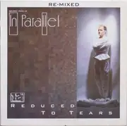 12'' - In Parallel - Reduced To Tears