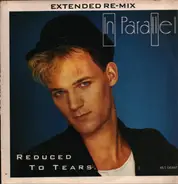 In Parallel - Reduced To Tears