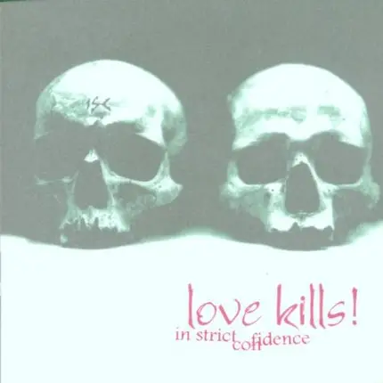 In Strict Confidence - Love Kills!