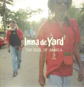 Inna De Yard - The Soul Of Jamaica