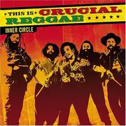 CD - Inner Circle - This Is Crucial Reggae
