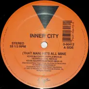 Inner City - (That Man) He's All Mine