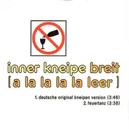 Inner Kneipe - Breit (A La La La La Leer)