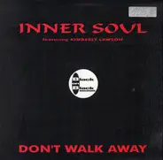 Inner Soul Featuring Kimberley Lawson - Don't Walk Away