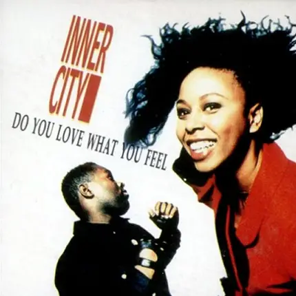 Inner City - Do You Love What You Feel