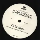 12inch Vinyl Single - Innocence - I'll Be There - Promo