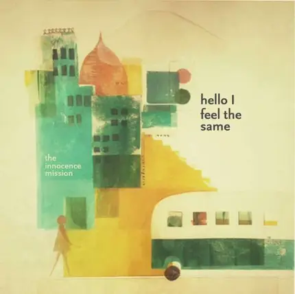 Innocence Mission - Hello I Feel the Same