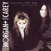 7inch Vinyl Single - Ina Morgan & Tony Carey - Wenn Die Liebe Geht (That's Not Love To Me)
