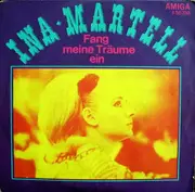 7inch Vinyl Single - Ina Martell / Gipsy - Fang Meine Träume Ein / Abendbummel Durch Die Fremde Stadt - Mono
