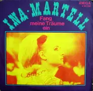 Ina Martell / Gipsy - Fang Meine Träume Ein / Abendbummel Durch Die Fremde Stadt