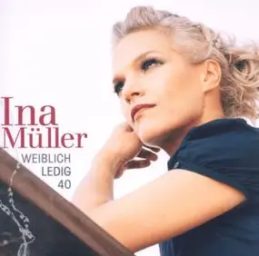 Ina Müller - Weiblich.Ledig.40.