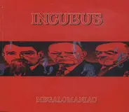 Incubus - Megalomaniac