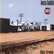 LP - Inca Babies - This Train...