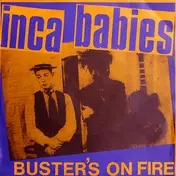 Inca Babies - Buster's On Fire