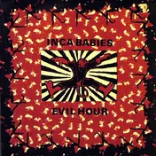 Inca Babies - Evil Hour