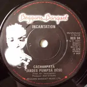 7'' - Incantation - Cacharpaya (Andes Pumpsá Dèsi)