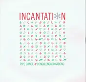 Incantation - Pipe Dance (Congalongadingdong)