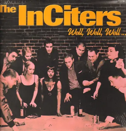 Inciters - Well, Well, Well