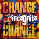 12inch Vinyl Single - Incognito - Change