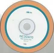 CD - Incognito - Who Needs Love