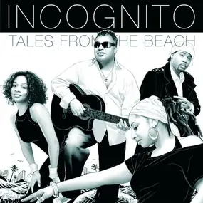 Incognito - Tales from the Beach